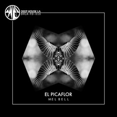 FREE DL: MEL BELL - El Picaflor (Original Mix)