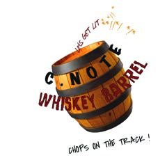 WHISKEY BARREL - Produced by CHOPS