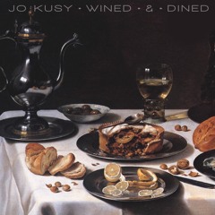 Jo Kusy- Wined And Dined
