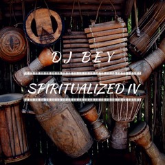 Dj Bey - Spiritualized (Set) vol.4