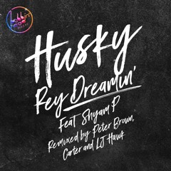 Husky - Rey Dreamin' ft Shyam P (Peter Brown Remix) [Bobbin' Head Music]  [MI4L.com]