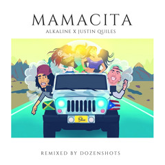 Alkaline x Justin Quiles - Mamacita (Remixed By DozenShots)