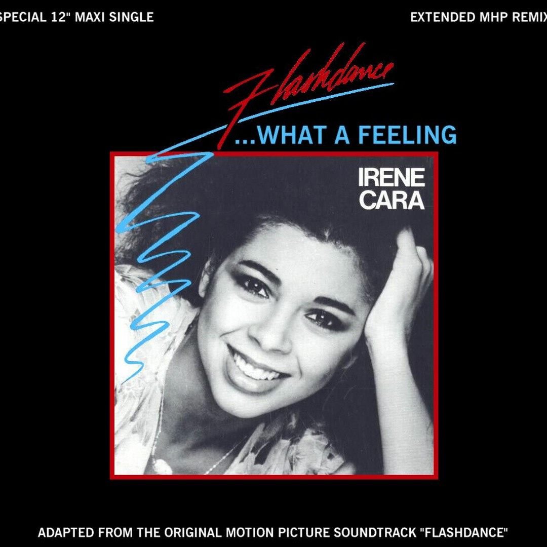 Stream Irene Cara - Flashdance What A Feeling (Extended MHP