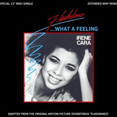 Irene Cara - Flashdance ...What A Feeling (Extended MHP Remix)