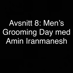008. Men's Grooming Day med Amin Iranmanesh