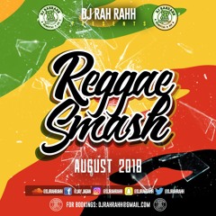 DJ RaH RahH - Reggae Smash (August 2018)