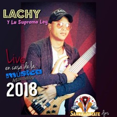 Lachy y La Suprema Ley - La Supremacía CD Live Casa de La Música Miramar (2018)