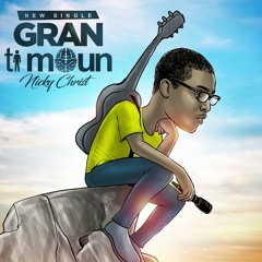 GRAN timOun |  Nicky Christ