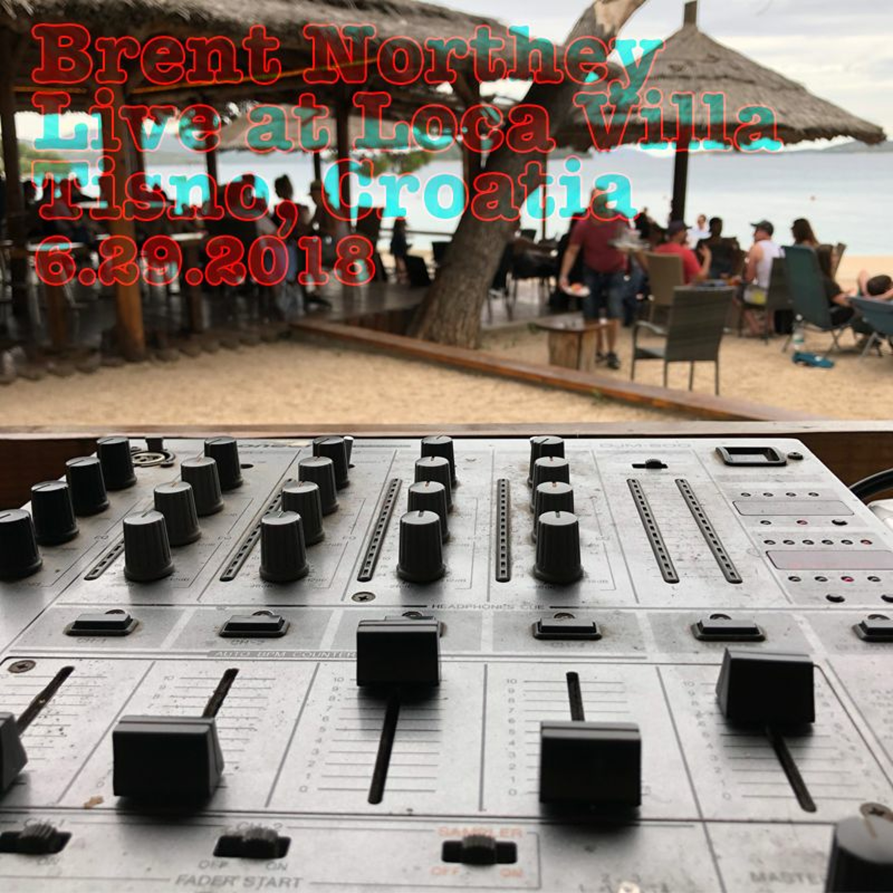 Live at Loca Villa - Tisno, Croatia - 6.29.2018 episode artwork
