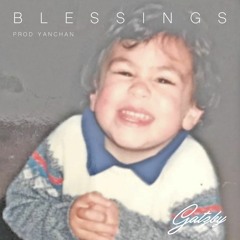GATZBY- BLESSINGS (PROD. BY YANCHAN)