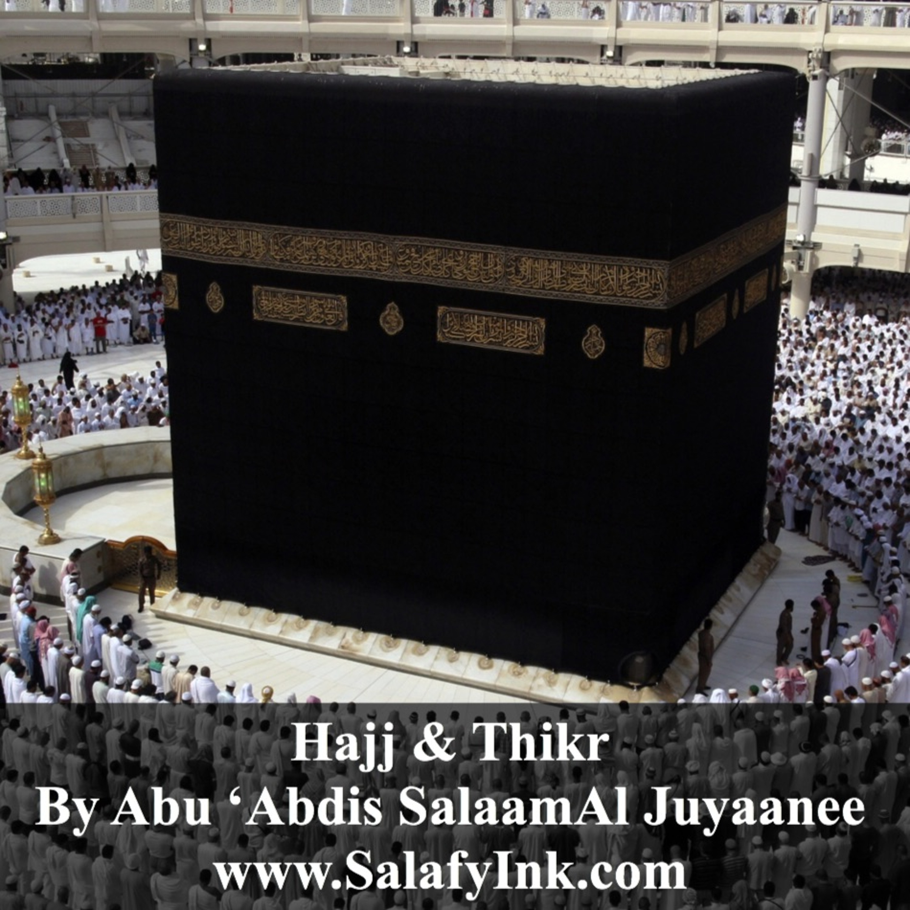 Hajj & Thikr By Abu ‘Abdis Salaam Siddiq Al Juyaanee episode artwork