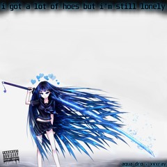Aqua Dro x Xvx Ray ~ I Got A lot Of Hoes But I'm Still Lonely (prod. ESKRY)