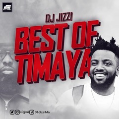 Best Of TIMAYA Mixtape Hosted By DJ Jizzi