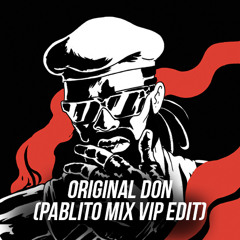 Major Lazer & The Partysquad - Original Don (PABLITO MIX VIP EDIT)