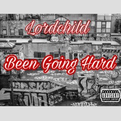 Lordchild - Been Going Hard