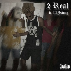 2 Real Ft. LLK JSwag