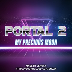 Portal 2 - My Precious Moon (Synthwave Version)