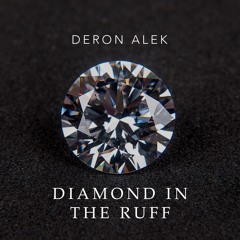 Diamond In The Ruff by Deron Alek
