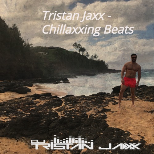 Tristan Jaxx - Chillaxxing Beats