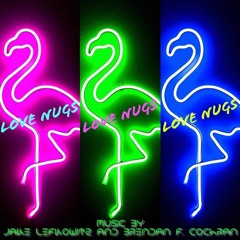 "Love Nugs Suite" by Jake Lefkowitz and Brendan F. Cochran