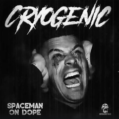 Cryogenic - Spaceman On Dope (Preview)