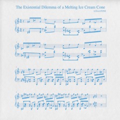 the existential dilemma of a melting ice cream cone (piano version)
