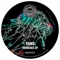 SUBALT017 - Taiko - Trenches EP