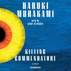 Killing Commendatore by Haruki Murakami, read by Kirby Heyborne