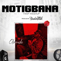 Olamide - Motigbana Trap Mashup(Prod By BeatzKillah)