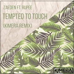 Zaeden Ft. Rupee - Tempted To Touch (Kimera Remix)