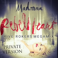 Madonna - Rebel Heart (Rive Rokers Megamix Private Version)