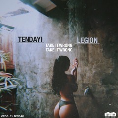 Take It Wrong Feat. Legion (Prod. Tendayi)