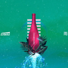 ASTER - CHAMPAGNE(Feat. 雨) (Passport Remix)