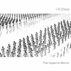 The Imperial March (10:20am Remix)