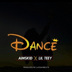 Aimskid X Lil Teey - DANCE