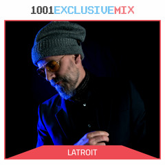 Latroit - 1001Tracklists Exclusive Mix