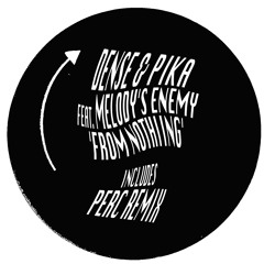 Dense & Pika Feat. Melodys Enemy - From Nothing(Perc Remix) - Kneaded Pains