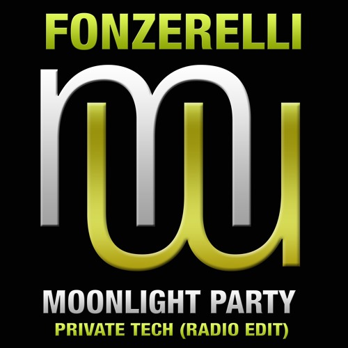 Fonzerelli Moonlight Party (Private Tech radio edit)on ALL music platforms!