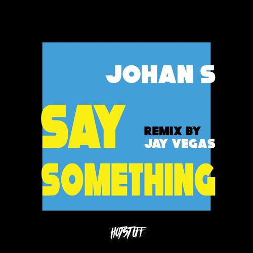Johan S - Say Something (Jay Vegas Classic Disco Mix)
