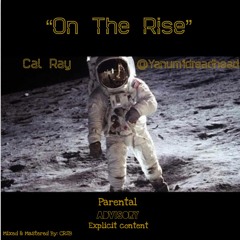 Cal Ray x @Yanum1dreadhead - On The Rise