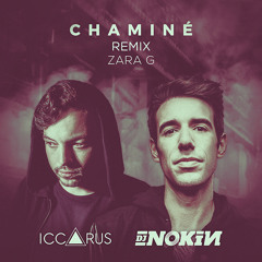 Zara G - CHAMINE (DJ Nokin & Iccarus REMIX)