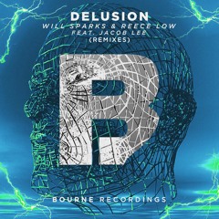 Will Sparks & Reece Low ft Jacob Lee - Delusion (Twisted Melodiez Remix)