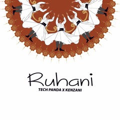 Ruhani by Tech Panda X Kenzani