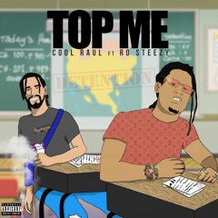 Top Me ft. RoSteezy