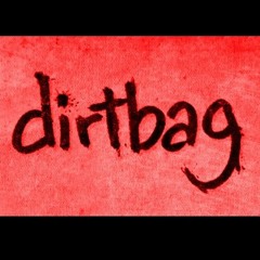 Dirtbag (SOLD)