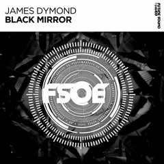 James Dymond - Black Mirror (Original Mix) [FSOE Recordings]