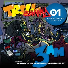 Trill Sammy - 3AM Ft. YoungBoy Never Broke Again & Cashmere Cat