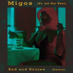 Migos Ft. Lil Uzi Vert - Bad and Boujee (Remix)