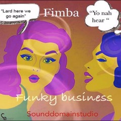 Fimba - Funky Business (Dj TYE Remix)