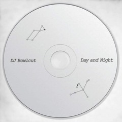 DJ Bowlcut - Day And Night